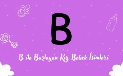 B Harfi ile Başlayan Kız Bebek İsimleri