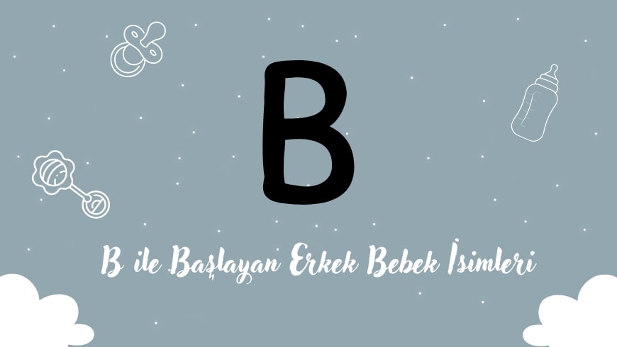 B Harfi ile Başlayan Erkek Bebek İsimleri