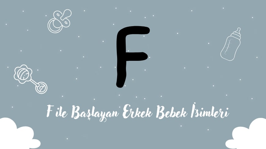 F Harfi ile Başlayan Erkek Bebek İsimleri F Harfi ile Başlayan Erkek Bebek İsimleri