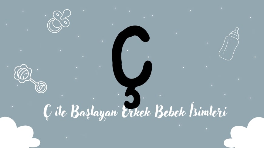 ç-harfi-ile-baslayan-erkek-bebek-isimleri Ç Harfi ile Başlayan Erkek Bebek İsimleri