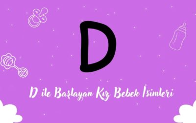 D Harfi ile Başlayan Kız Bebek İsimleri