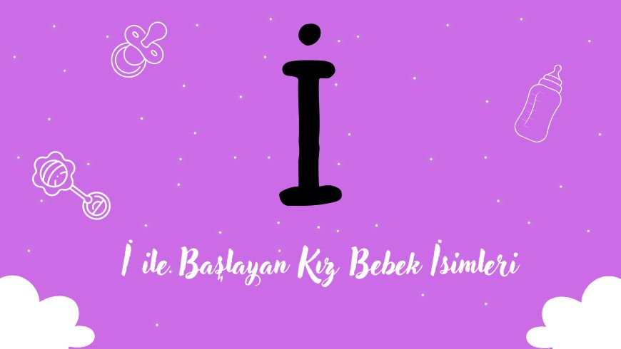 İ Harfi ile Başlayan Kız Bebek İsimleri I Harfi ile Başlayan Kız Bebek İsimleri