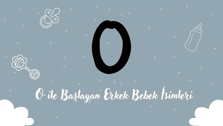 o-harfi-ile-baslayan-erkek-bebek-isimleri O Harfi ile Başlayan Erkek Bebek İsimleri