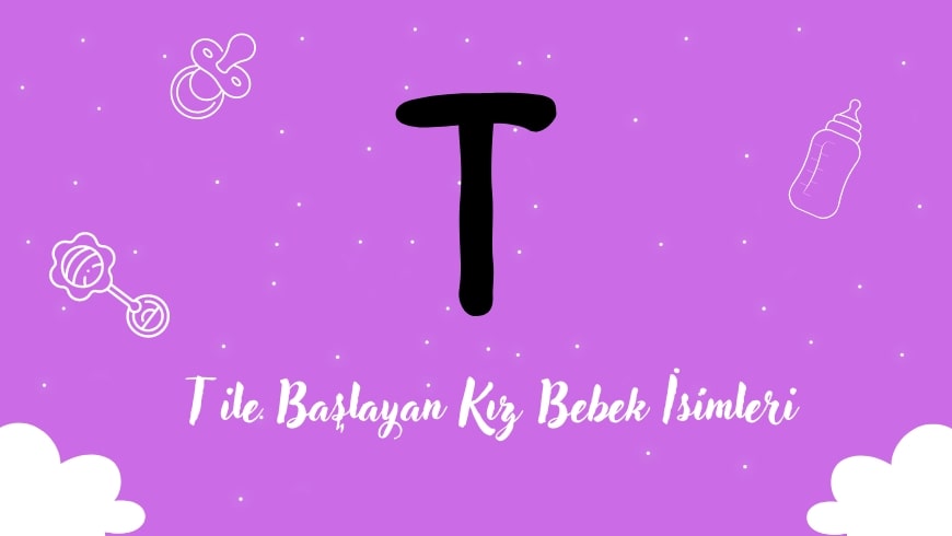 T Harfi ile Başlayan Kız Bebek İsimleri
