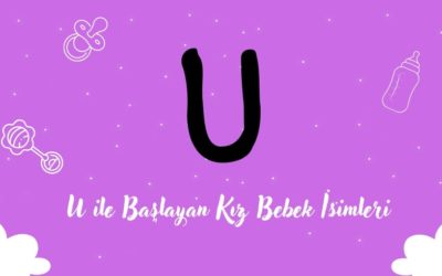 U Harfi ile Başlayan Kız Bebek İsimleri
