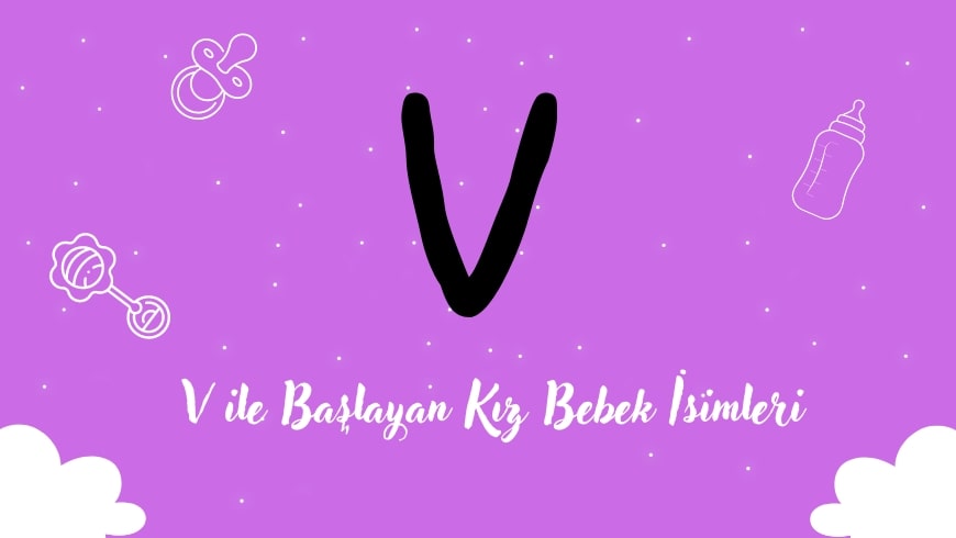 V Harfi ile Başlayan Kız Bebek İsimleri